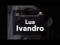 Lua (LETRA) - Ivandro