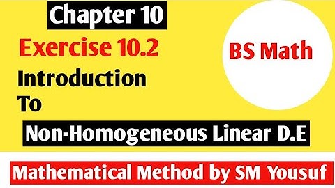 Exercise 10.2 || Introduction to the solution of Non-Homogeneous Linear D.E  || mathematical method