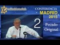 Conferencia Madrid Sept 2015: El Pecado Original y su Reparación - parte 2