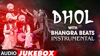 Dhol With Bhangra Beats | Hindi Instrumental | Audio Jukebox | T-Series Classical