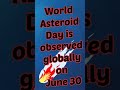 World Asteroid Day #asteroidday #shorts