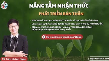 NÂNG TẦM NHẬN THỨC - PHÁT TRIỂN BẢN THÂN