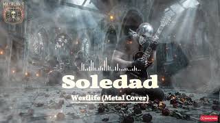 Download Lagu Soledad - Westlife (Rock Metal Cover) by @Metaldies #rockmetal #Rock MP3