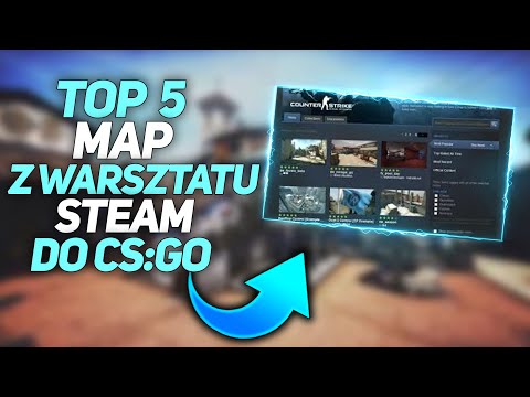 5 Najlepszych Map z Warsztatu Steam do CS GO!