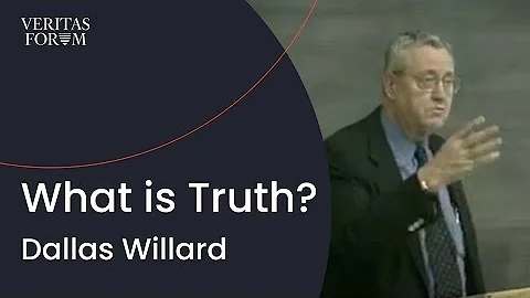 What is Truth? Dallas Willard explores the answer.