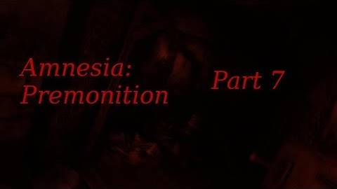 Amnesia Premonition Part 7 The Pigs attack!