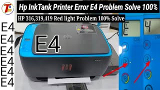 Hp ink tank 316 printer E4 error 