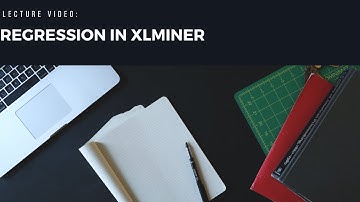 Lecture Video: Regression Analysis in XLMiner Add-In