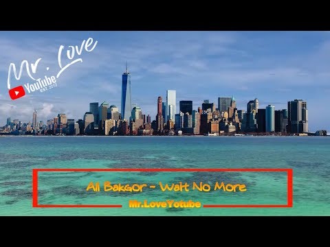 Ali Bakgor - Wait No More