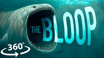360° VR The Unsolved Mystery of the Bloop
