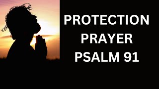 Protection Prayer from Psalm 91! (Most Powerful Psalm)