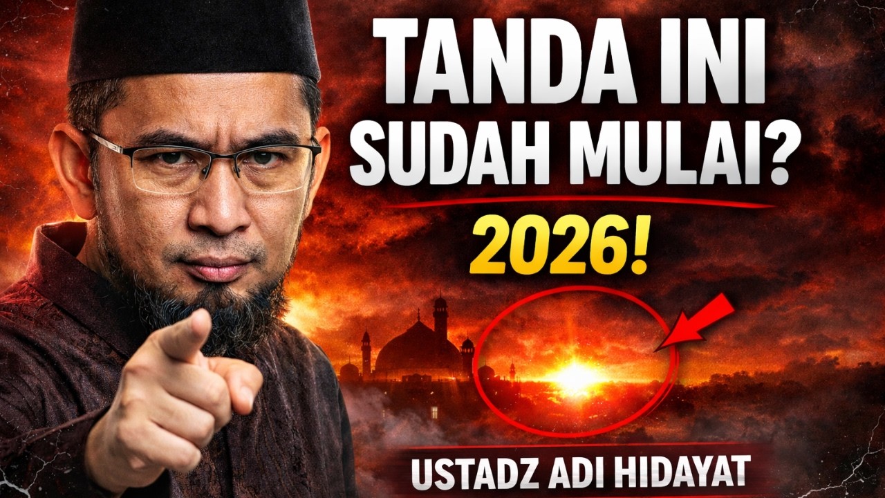 WASPADA 2026! Tanda Aneh Ini Sudah Disebut Nabi ﷺ | Pesan Tegas Ustadz Adi Hidayat