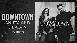 Anitta, J Balvin - Downtown (LYRICS Y LETRAS) \