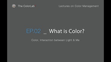 Lectures on Color Management EP.02 _ What is Color? (KOR)