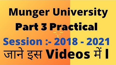 Munger University Part 3 Practical Paper Session 2018 - 2021