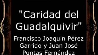 Video thumbnail of "Caridad del Guadalquivir - Francisco Joaquín Pérez Garrido y Juan José Puntas Fernández [BM]"