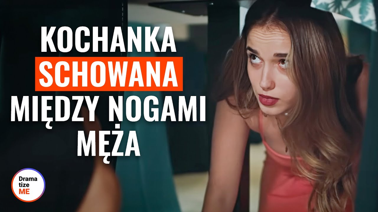 Kochanka schowana między nogami męża | @DramatizeMePolska