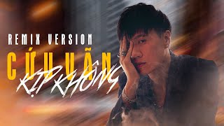 Cứu Vãn Kịp Không Remix - Vương Anh Tú (Khang Chivas Remix) | Tại sao em thay đổi