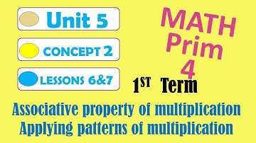 math grade_4 1st_term unit_5 lessons_ 6&7 ( Associative property & patterns of multiplication )
