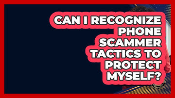 Can I Recognize Phone Scammer Tactics To Protect Myself? - Consumer Laws For You