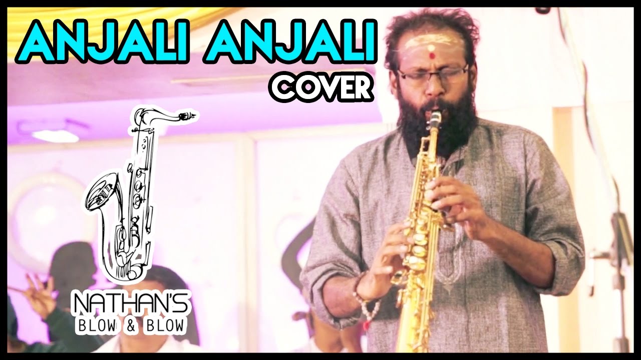 Anjali Anjali   Duet  Sax Cover by Nathan  Nathans Blow  Blow  A R Rahman