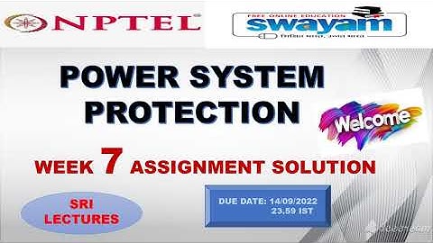 🔥💥WEEK 7💥🔥POWER SYSTEM PROTECTION ASSIGNMENT SOLUTION💥💥