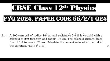 Class 12th Physics | Answer Key 2024 | CBSE Board | PYQ 2024 | Paper Code 55-2-1 | Set 1 | Q24