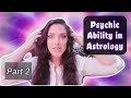 Unique PSYCHIC abilities in Astrology ✨