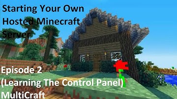 Starting a Hosted Minecraft Server Episode 2 (learning the control panel)