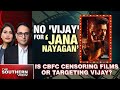 Jana Nayagan Row, CBFC Targeting Vijay For Politics?