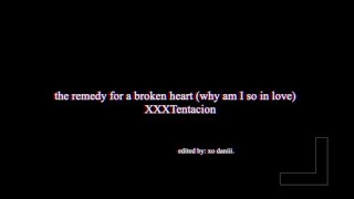 XXXTentacion - the remedy for a broken heart (why am I so in love)