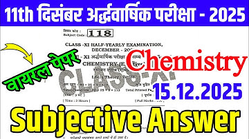 15 December Class 11th Chemistry Half Yearly exam Subjective Answer 2025 | Bseb 11th Chemistry 2025 