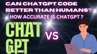 Can ChatGPT Code Better Than Humans? | How Accurate Is ChatGPT? | Coding Challenges & Insights