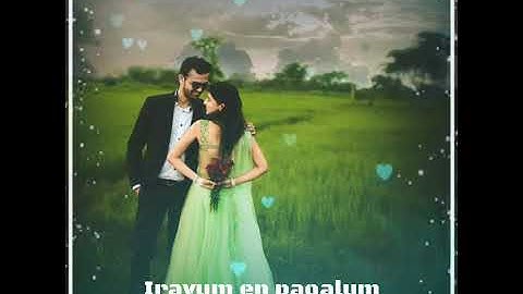 Iravum en pagalum un vizhiyin oram song WhatsApp status|Tamil love WhatsApp status