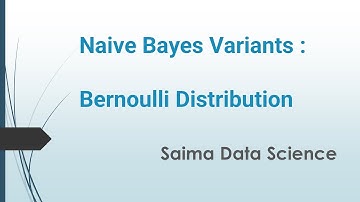 What is Naive Bayes Variants?  Bernoulli Naive Bayes l Bernoulli Distribution