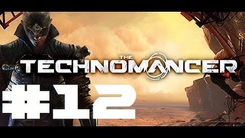 The Technomancer - Longplay 12