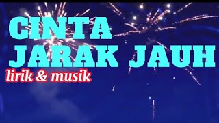 CINTA JARAK JAUH (LIRIK) | LAGU VIRAL | LAGU HITS