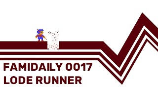 Famidaily - Episode 0017 - Lode Runner ロードランナー