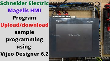 Schneider Electric Magelis HMI Program upload/download sample programming using Vijeo Designer 6.2