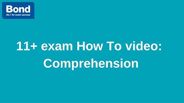 11+ exam: English – Comprehension | Bond 11+