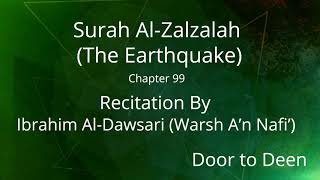 Surah Al-Zalzalah (The Earthquake) Ibrahim Al-Dawsari (Warsh A'n Nafi')  Quran Recitation