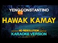 HAWAK KAMAY - Yeng Constantino 🎙️ [ KARAOKE ] 🎶