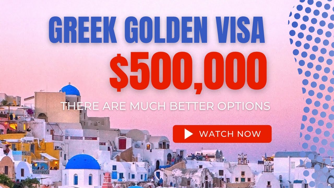 Greece Golden Visa Increased to 500K YouTube