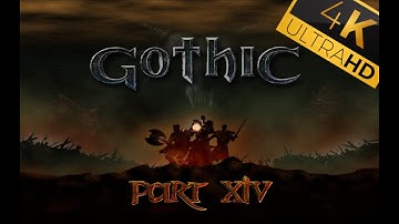 Gothic | Part XIV | 4K | Walkthrough Gameplay | Panker Mod Mix and DirectX 11 | No commentary
