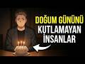 Doğum Gününü Sıradan Bir Gün Gibi Görenlerin Psikolojisi