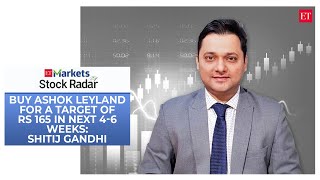 Stock Radar: Buy Ashok Leyland for a target of Rs 165 in next 4-6 weeks; says Shitij Gandhi