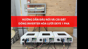 HƯỚNG DẪN ĐẤU NỐI VÀ CÀI ĐẶT INVERTER HÒA LƯỚI DEYE 1 PHA VỚI CT