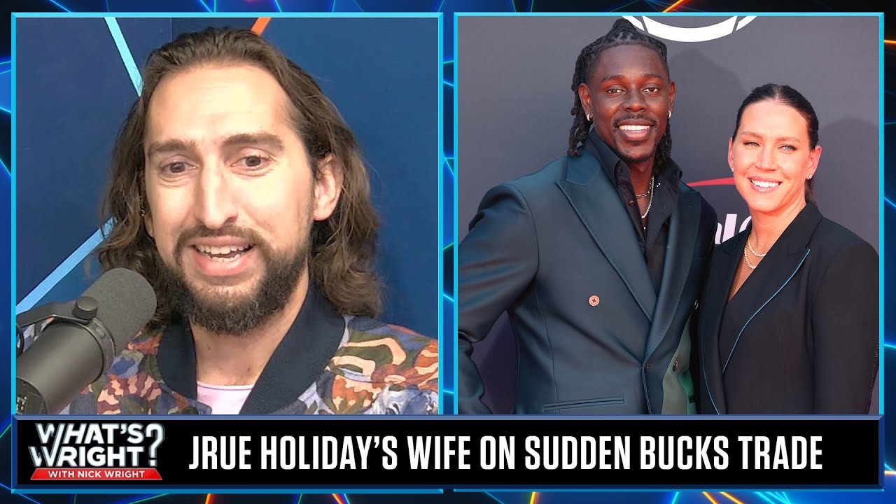 Jrue Holiday’s wife calls sudden trade to Boston ‘personal’ | What’s Wright?