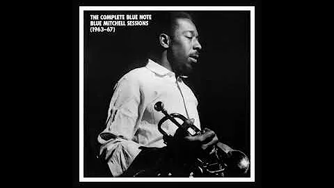 The Complete Blue Note Blue Mitchell Sessions 1963...