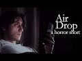 Airdrop  a horror short